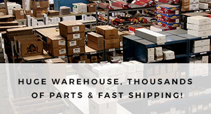 Huge warehouse, thousands of parts & fast shipping!